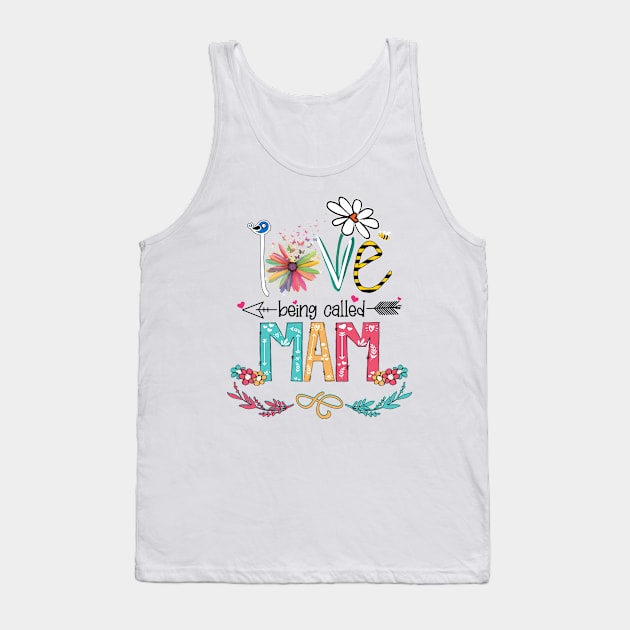 Love Being Called Mam Happy Mother's Day Tank Top by KIMIKA